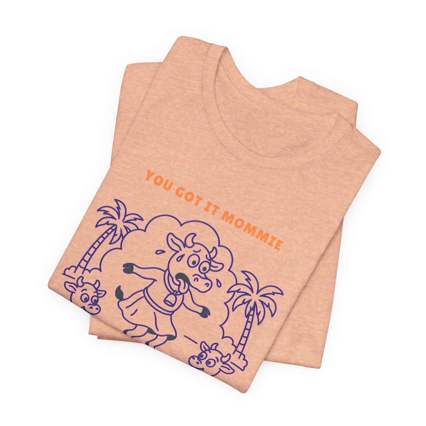 You Got It Mommie Purple Cow T-Shirt